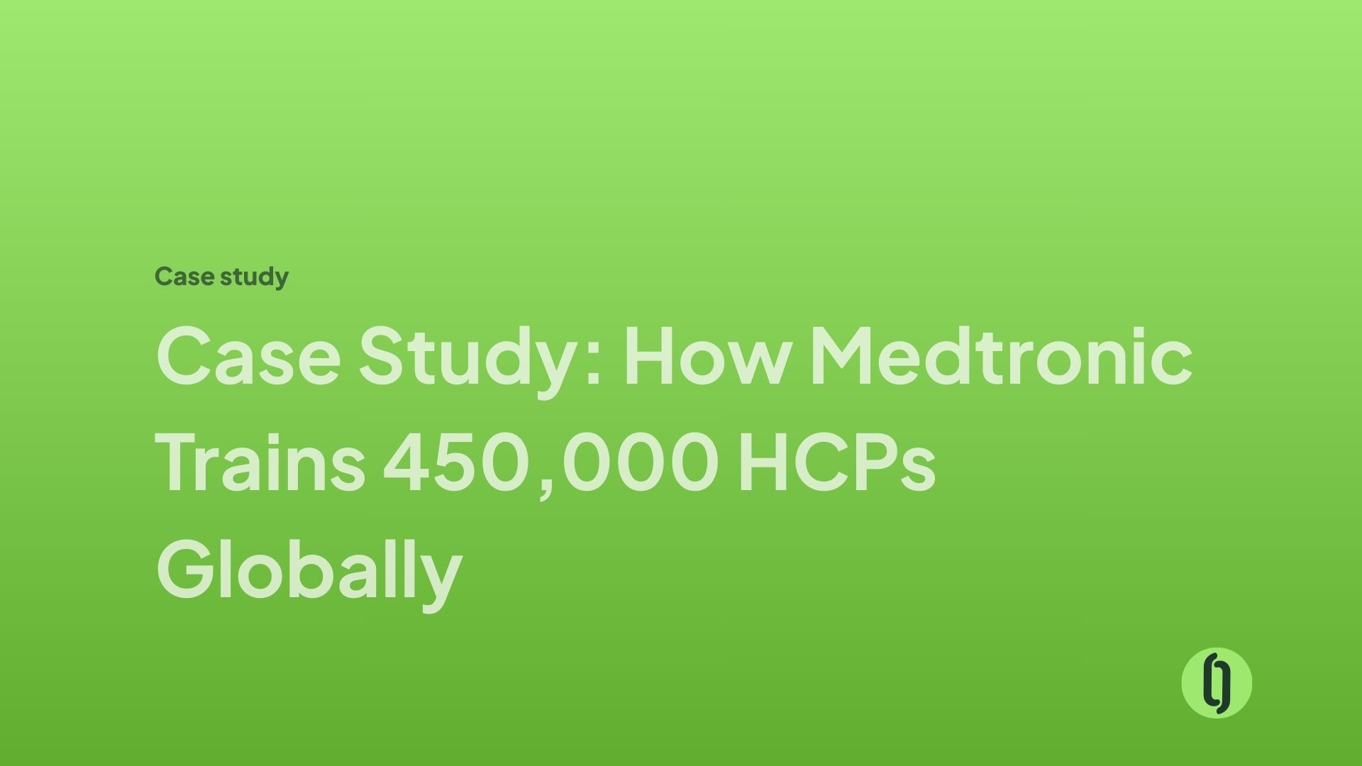 Case study: How Medtronic Trains 450,000 HCPs Globally
